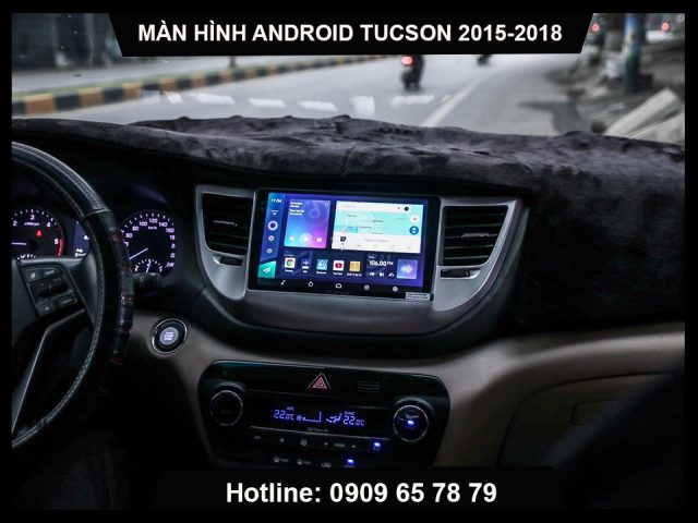 Màn hình Android ô tô xe Hyundai Tucson 2015-2018